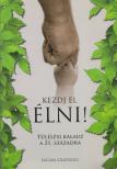 Lucian Cristescu - Kezdj el élni! [antikvár]
