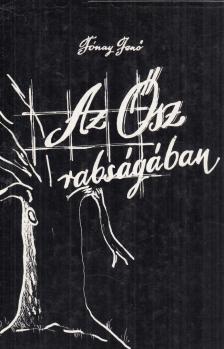 Fónay Jenő - Az Ősz rabságában (dedikált) [antikvár]