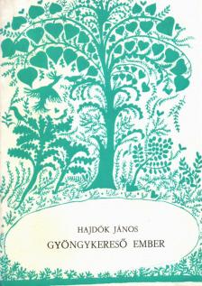 HAJDÓK JÁNOS - Gyöngykereső ember (aláírt) [antikvár]