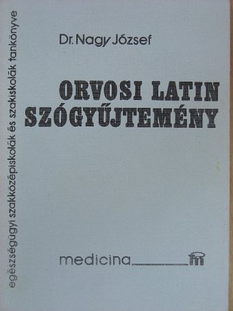 Dr. Nagy József - Orvosi latin szógyűjtemény [antikvár]