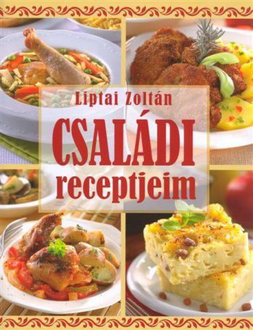 Liptai Zoltán - Családi receptjeim [antikvár]
