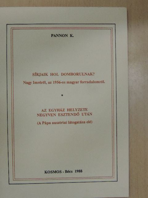 Pannon K. - Sírjaik hol domborulnak?/Az egyház helyzete negyven esztendő után [antikvár]