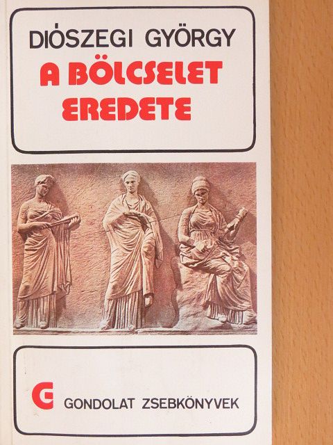 Diószegi György - A bölcselet eredete [antikvár]