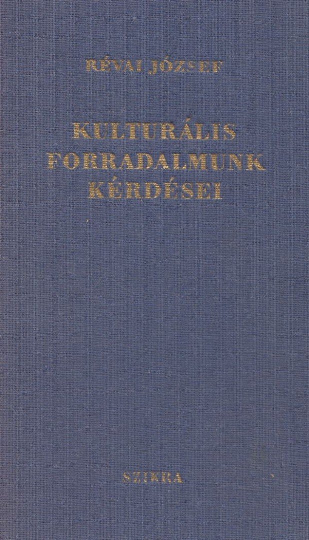 RÉVAI JÓZSEF - Kulturális forradalmunk kérdései [antikvár]