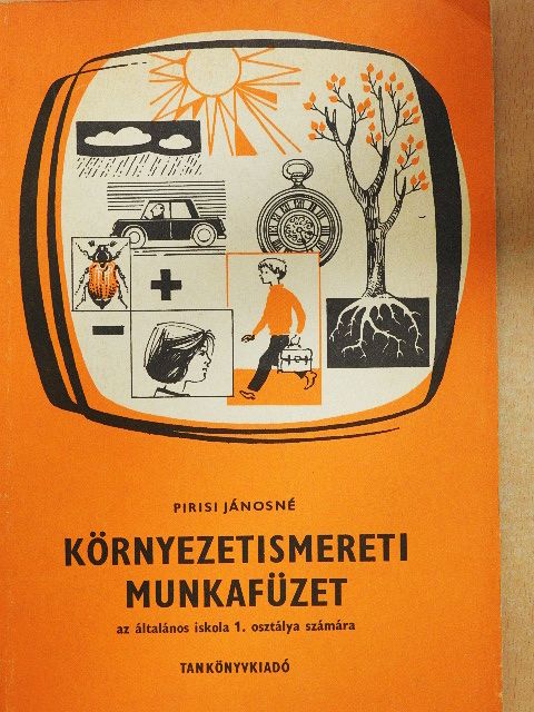 Pirisi Jánosné - Környezetismereti munkafüzet 1. [antikvár]