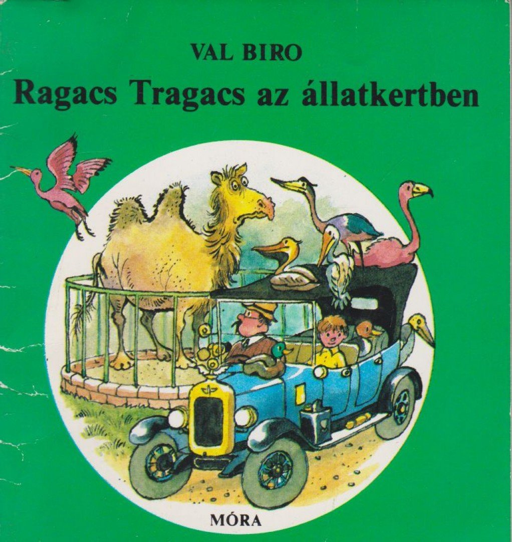 BIRO, VAL - Ragacs Tragacs az állatkertben [antikvár]