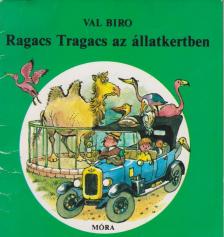 BIRO, VAL - Ragacs Tragacs az állatkertben [antikvár]