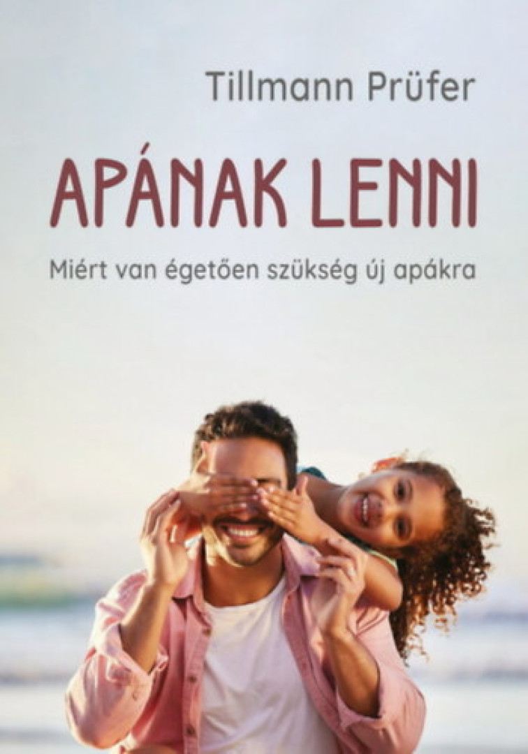 Tillmann Prüfer - Apának lenni [antikvár]