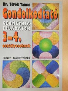 Dr. Török Tamás - Gondolkodtató geometriafeladatok 3-4. osztályosoknak [antikvár]