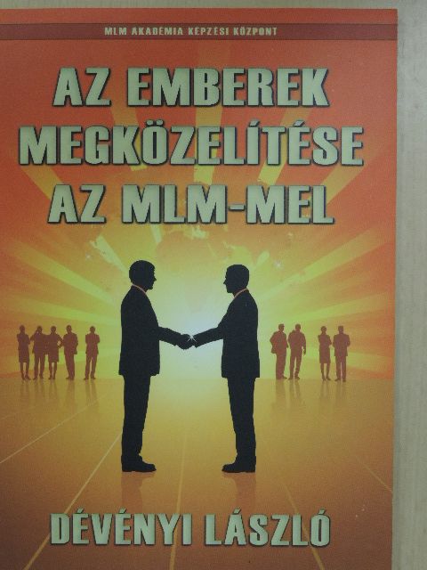 Dévényi László - Az emberek megközelítése az MLM-mel [antikvár]