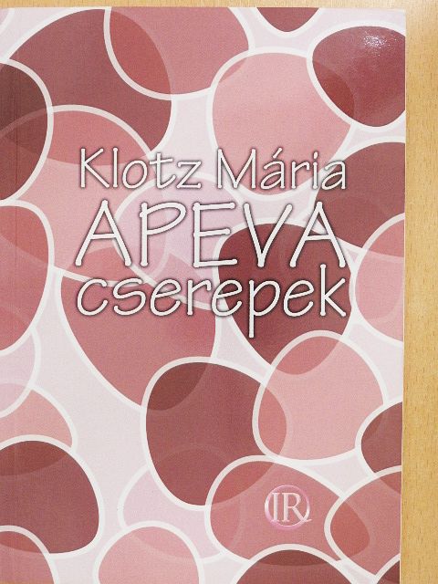 Klotz Mária - Apeva-cserepek [antikvár]