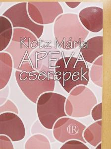 Klotz Mária - Apeva-cserepek [antikvár]