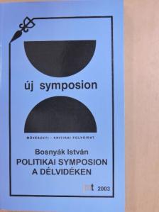 Bosnyák István - Politikai symposion a Délvidéken I. [antikvár]