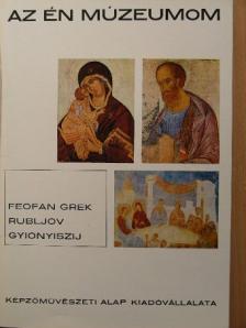 Ruzsa György - Feofan Grek, Rubljov, Gyionyiszij [antikvár]