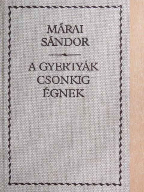 Márai Sándor - A gyertyák csonkig égnek [antikvár]