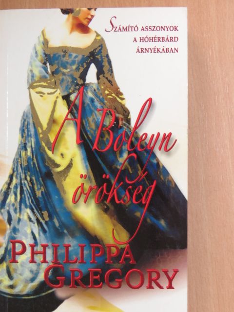 Philippa Gregory - A Boleyn örökség [antikvár]