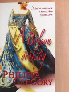 Philippa Gregory - A Boleyn örökség [antikvár]