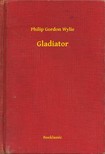 Gordon Wylie Philip - Gladiator [eKönyv: epub, mobi]