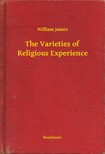 James William - The Varieties of Religious Experience [eKönyv: epub, mobi]