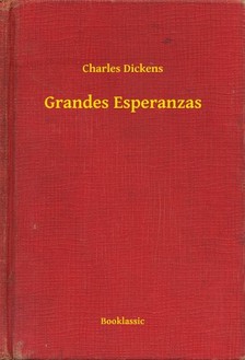 Charles Dickens - Grandes Esperanzas [eKönyv: epub, mobi]
