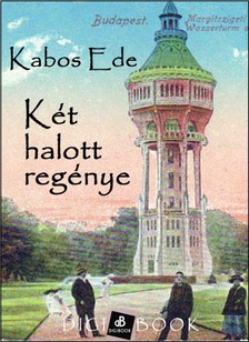 Kabos Ede - Két halott regénye [eKönyv: epub, mobi]