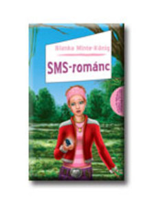 MINTE-KŐNIG, BIANKA - SMS-románc