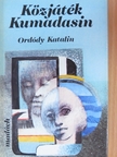 Ordódy Katalin - Közjáték Kumadasin [antikvár]