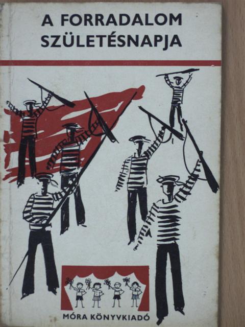 Bertolt Brecht - A forradalom születésnapja [antikvár]
