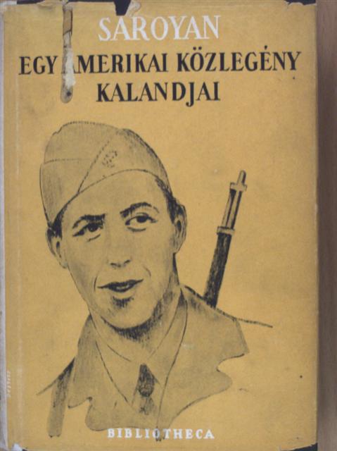 William Saroyan - Egy amerikai közlegény kalandjai [antikvár]