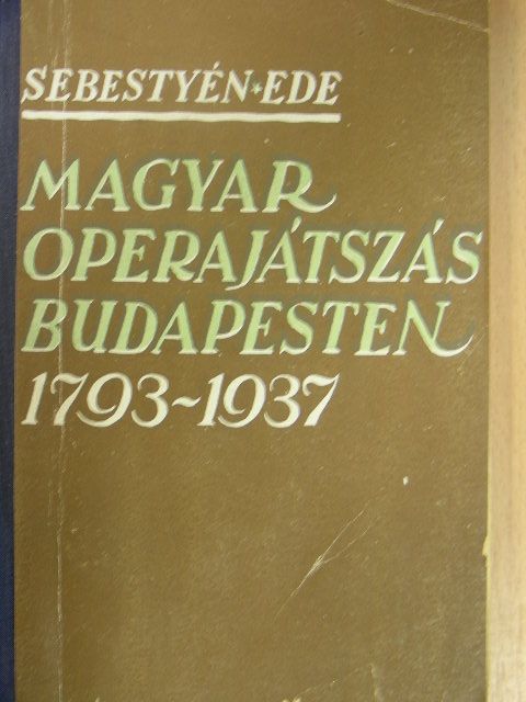 Sebestyén Ede - Magyar operajátszás Budapesten [antikvár]