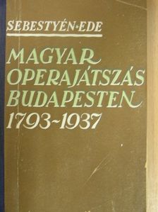 Sebestyén Ede - Magyar operajátszás Budapesten [antikvár]