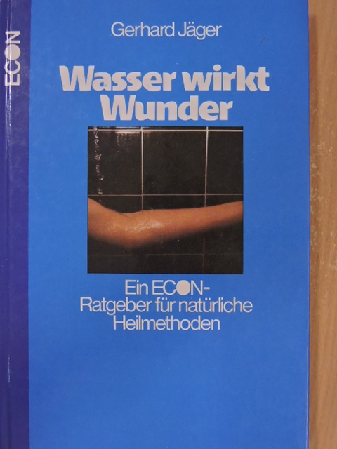 Gerhard Jäger - Wasser wirkt Wunder [antikvár]