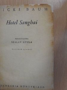 Vicki Baum - Hotel Sanghai I-II. [antikvár]