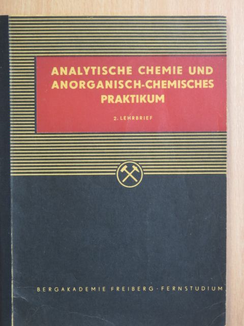 Dr. Gerhard Ackermann - Analytische Chemie und anorganisch-chemisches Praktikum 2. [antikvár]