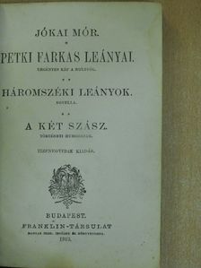 Jókai Mór - Petki Farkas leányai/Háromszéki leányok/A két szász/A debreczeni lunátikus [antikvár]