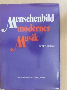 Dénes Zoltai - Menschenbild Moderner Musik [antikvár]