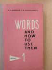 D. J. Barskaya - Words and How to Use Them 1. [antikvár]