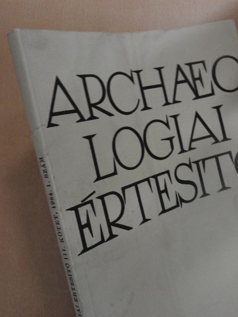 Ecsedy István - Archaeologiai Értesítő 1984/1. [antikvár]