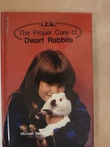 Michael Mettler - The Proper Care of Dwarf Rabbits [antikvár]