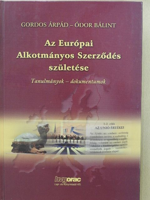 Gordos Árpád - Az Európai Alkotmányos Szerződés születése [antikvár]