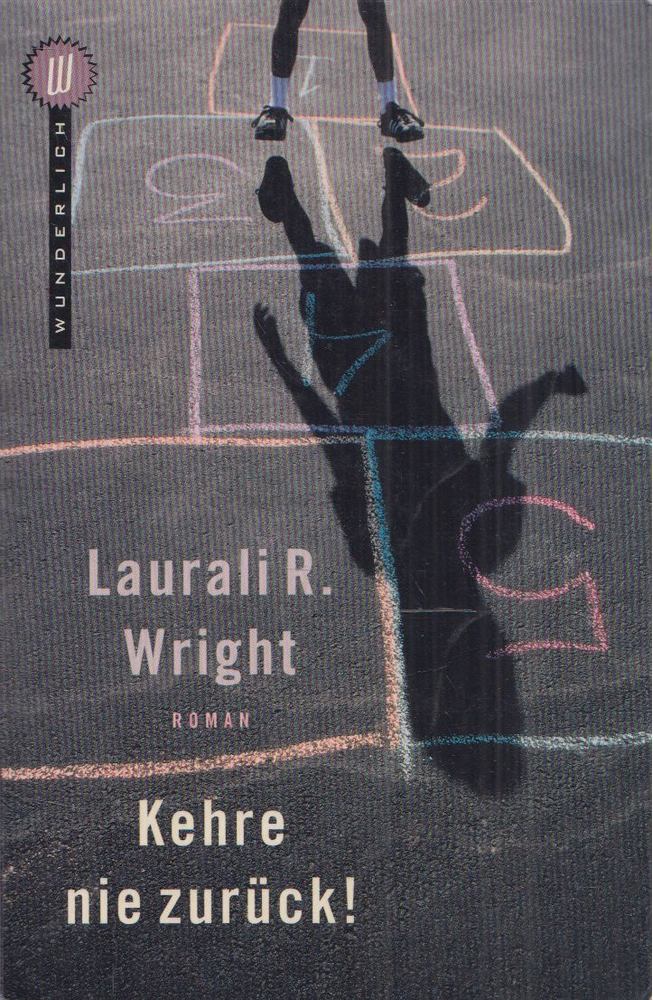 Laurali R. Wright - Kehre nie zurück! [antikvár]