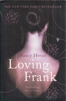Nancy Horan - Loving Frank [antikvár]
