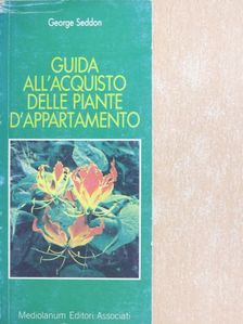 George Seddon - Guida all'acquisto delle piante d'appartamento [antikvár]