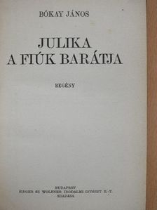 Bókay János - Julika a fiúk barátja [antikvár]