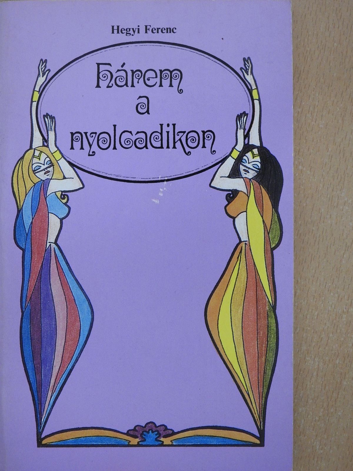 Hegyi Ferenc - Hárem a nyolcadikon (dedikált példány) [antikvár]