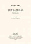BANCHIERI - KÉT MADRIGÁL - FÉRFIKARRA