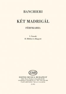 BANCHIERI - KÉT MADRIGÁL - FÉRFIKARRA
