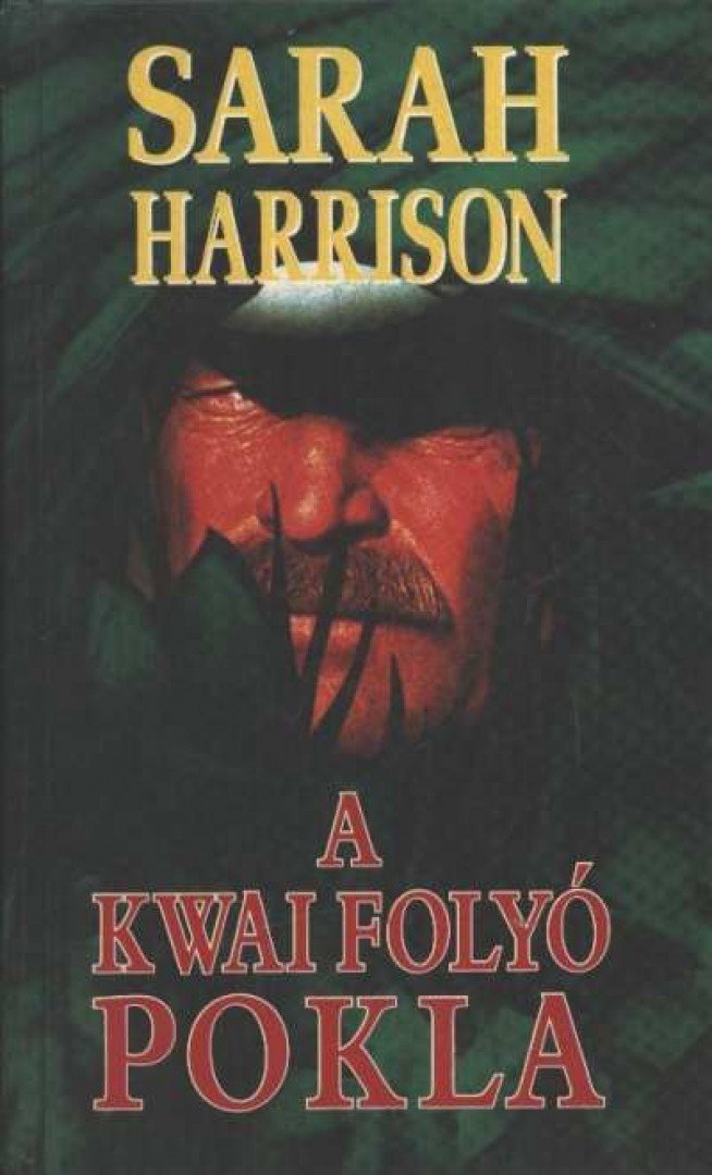 Harrison, Sarah - A Kwai folyó pokla [antikvár]