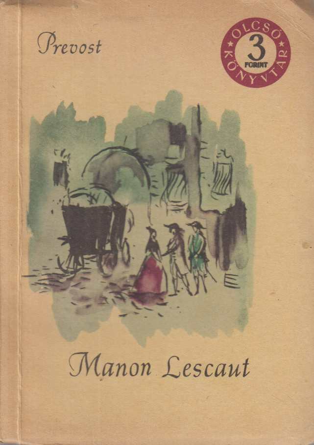 Prévost, Antoine-Francois - Manon Lescaut és Des Grieux lovag története [antikvár]