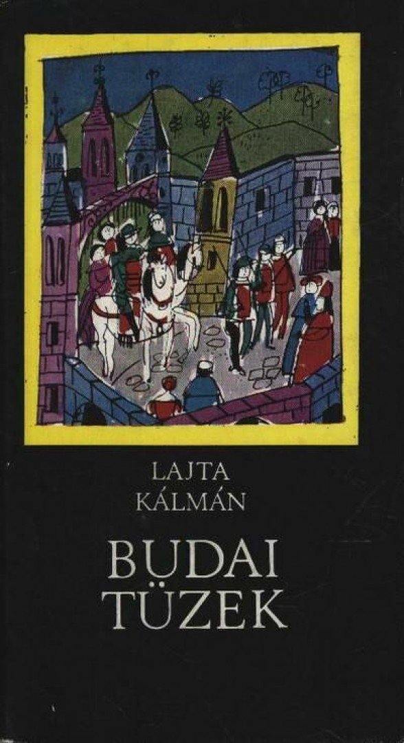 Lajta Kálmán - Budai tüzek [antikvár]